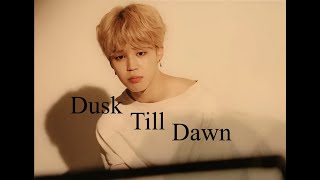 Jimin - Dusk till Dawn {FMV}