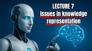 L-7 Issues in knowledge representation
