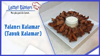 Yalancı Kalamar - Tavuk Kalamar