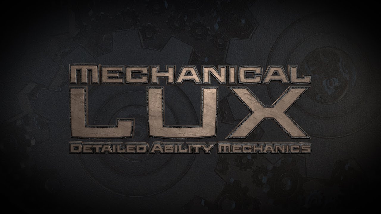 Mechanical Lux - Detailed Ability Mechanics - YouTube