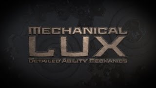 Mechanical Lux - Detailed Ability Mechanics