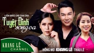 Liên Khúc ChaChaCha Tuyệt Đỉnh SongCa  Đính Ước , Lý Cây Bông | Khang Lê