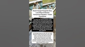 Masih Hangat Pengantin Baru, Luna Maya & Maxime Honeymoon Rayakan 1 Bulan Pernikahan