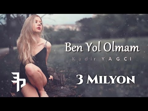 Ben Yol Olmam - Kadir YAGCI Remix