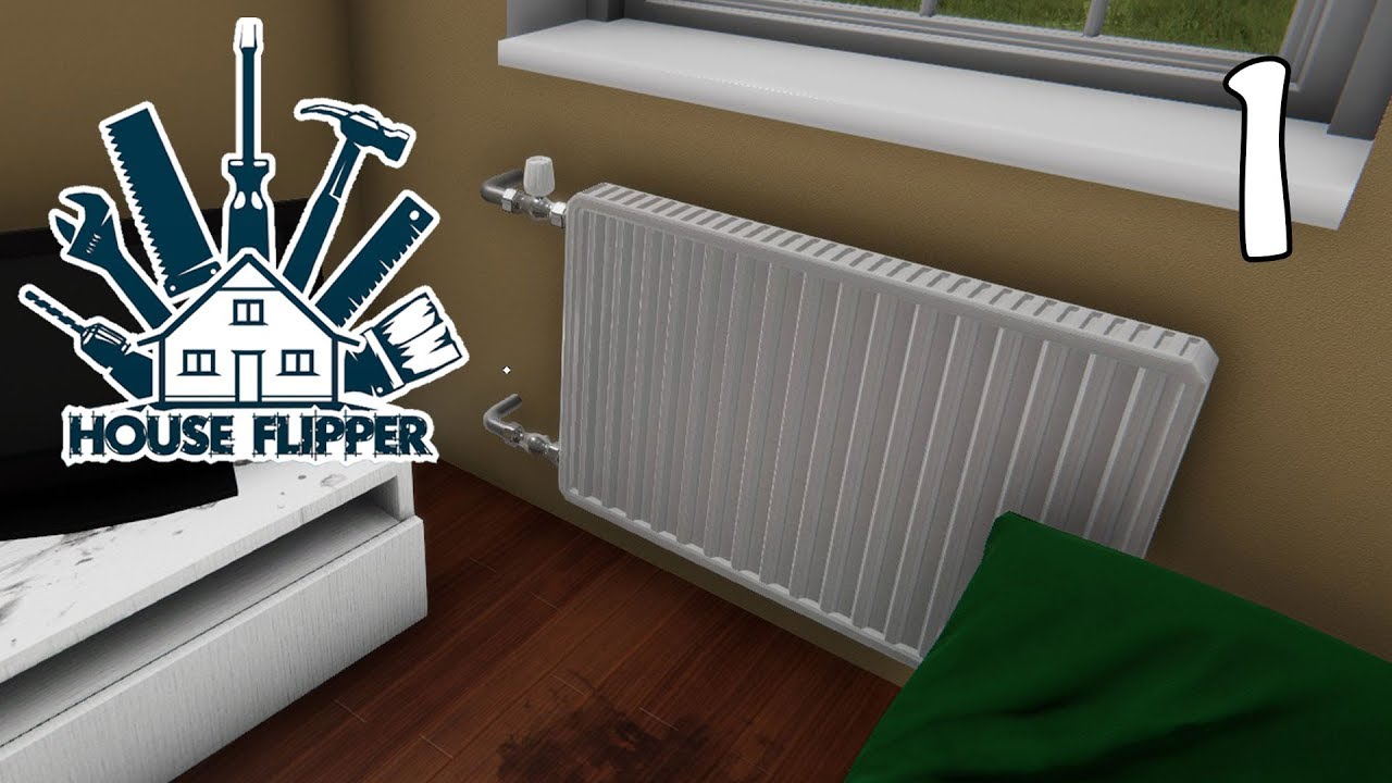 House Flipper [Part 1] Radiator Relocation YouTube