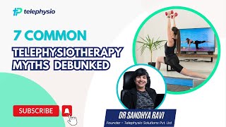 7 Common Myths About Tele Physiotherapy Debunked