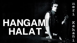 Hangami Halat - Official Video | Meri Kahani | Atif Aslam | Mahmood Rahman, Sameer Shami & Farhad
