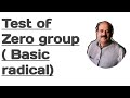 Test of Zero group ( Basic radical)