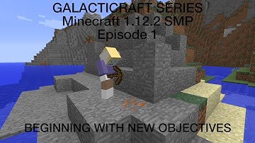 BEGINNING WITH NEW OBJECTIVES | Galacticraft Series Episode 1 | Minecraft 1.12.2 SMP