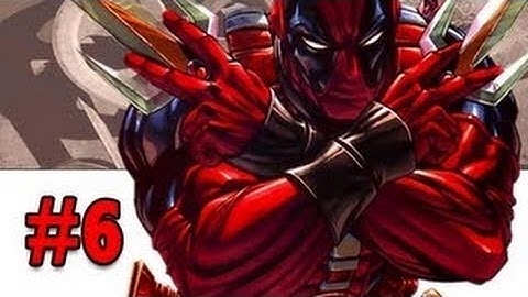 Deadpool - Gameplay Walkthrough Part 6 [No Commentary]