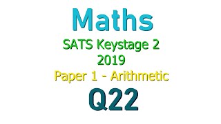 Mathematics SATS 2019 PAPER 1 -  Q22