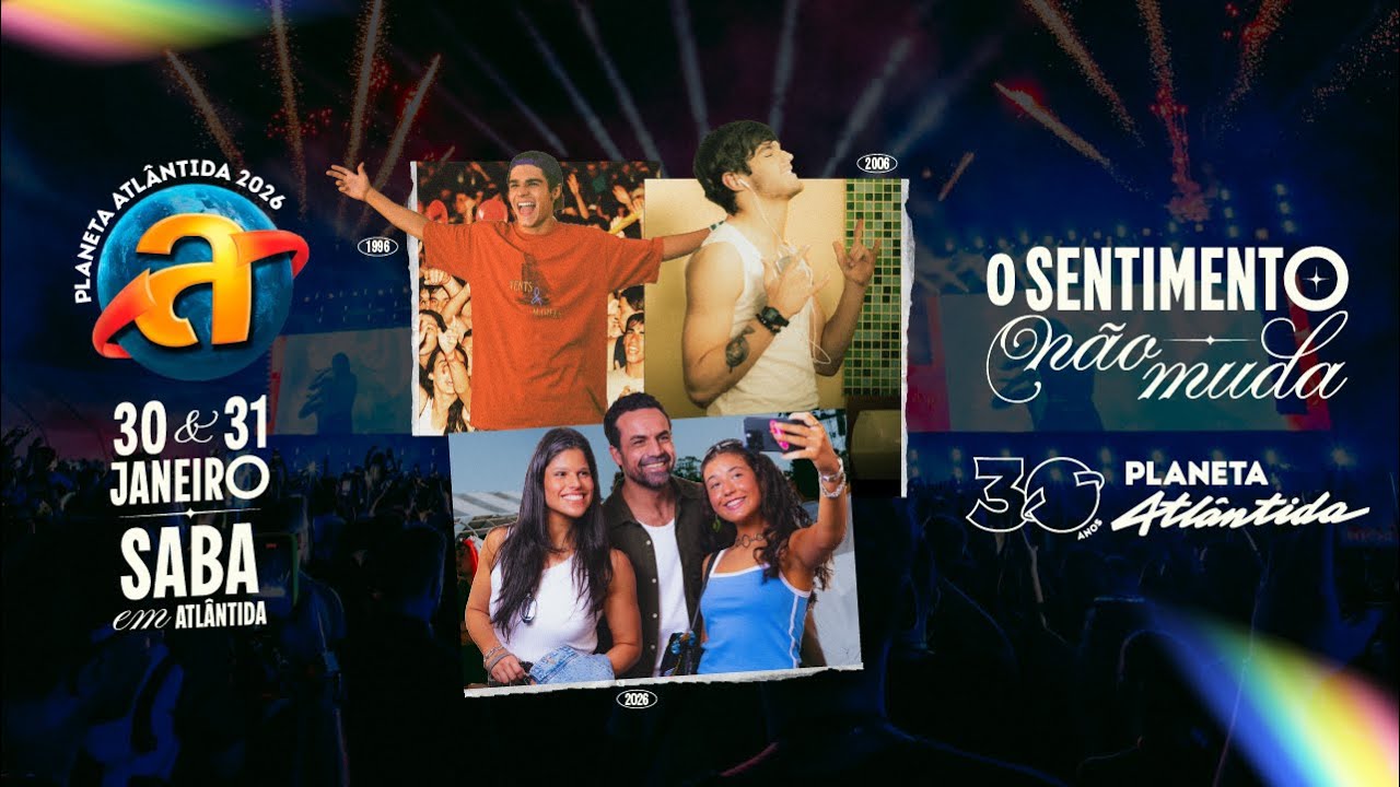 Planeta Atlântida 30 anos | O sentimento não muda