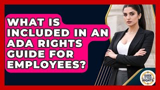 What Is Included in an ADA Rights Guide for Employees? | Guide To Your Rights News