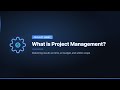 What is Project Management?