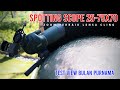 UNBOXING SPOTTING SCOPE GREYHOUND 25-75X70 (TEST VIEW DAN ZOOM)