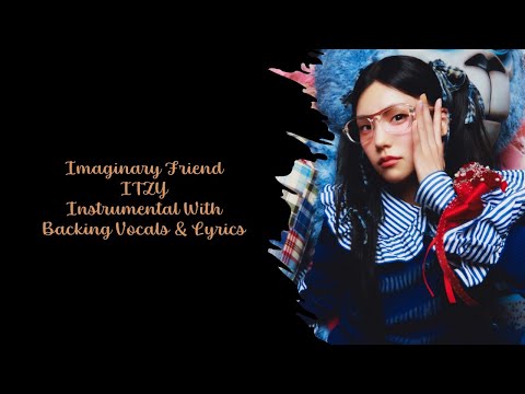 Imaginary Friend ~ ITZY ~ Instrumental With Backing Vocals & Lyrics - English Ver.