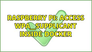 Raspberry Pi: Access wpa_supplicant inside docker