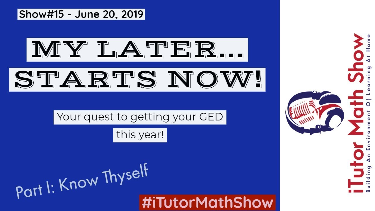 My Later Starts Now - Your Quest to Getting Your GED This Year! - Part 1: Know Thyself!