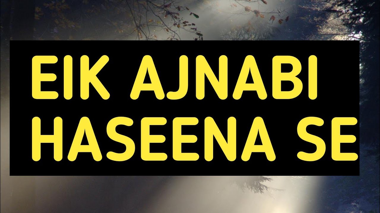 EIK AJNABI HASEENA SE _ By Geet Milan l Unplugged Cover l