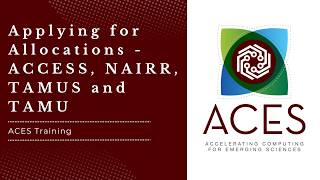 ACES Training: Applying for Allocations - ACCESS, NAIRR, TAMUS and TAMU (Fall 2026)