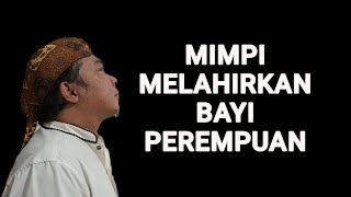 ARTI MIMPI MELAHIRKAN BAYI PEREMPUAN