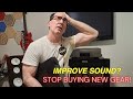Stop buying new audio gear to fix your problems