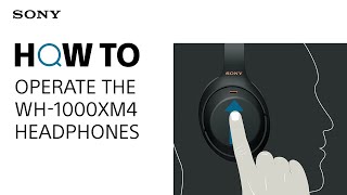 How to operate the WH-1000XM4 headphones