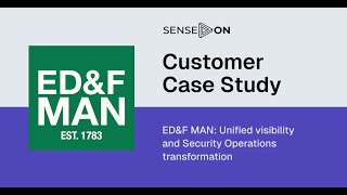 ED&amp;F Man: unified visibility and Security Operations transformation.