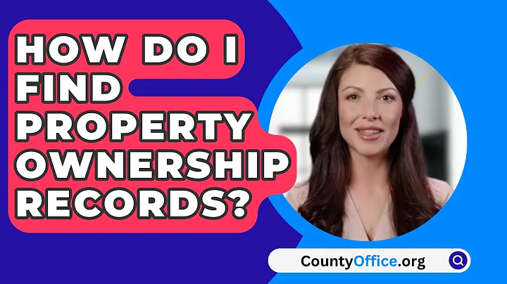 How Do I Find Property Ownership Records? - CountyOffice.org
