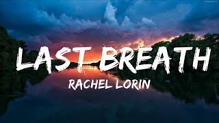 Rachel Lorin - Last Breath (Lyrics) [7clouds Release]  | 25mins Looping