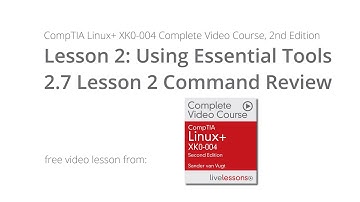 Lesson 2 Command Review CompTIA Linux+ XK0 004