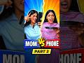 Mom vs Phone | Part 2 | Khana or Phone