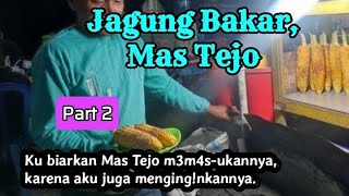 Penjual jagung bakar (part 2) new story