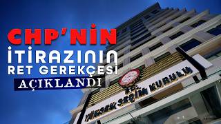 YSK CHP’ye reddin gerekçesini açıkladı