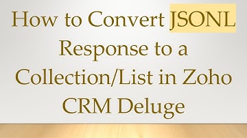 How to Convert JSONL Response to a Collection/List in Zoho CRM Deluge