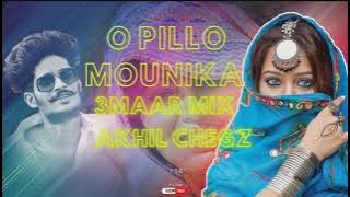 O Pillo Mounika 3Marr Mix || Akhil cheGz ||