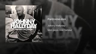 Johnny halliday "pardonne-moi"
