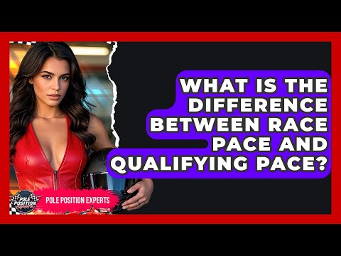 What Is The Difference Between Race Pace And Qualifying Pace? - Pole Position Experts