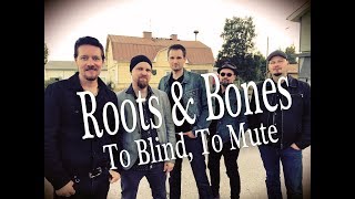 Roots & Bones - To Blind, To Mute