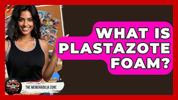 What Is Plastazote Foam? - The Memorabilia Zone