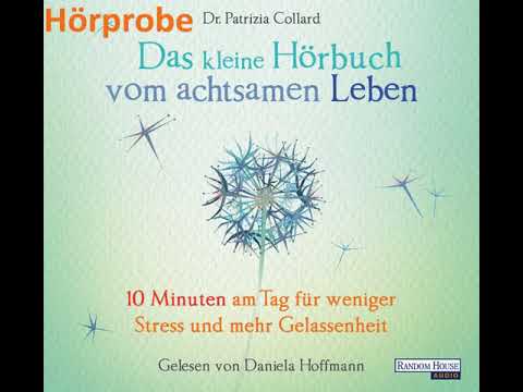 Das kleine Hörbuch vom achtsamen Leben: 10 Minuten am Tag für weniger Stress und mehr Gelassenheit YouTube Hörbuch Trailer auf Deutsch