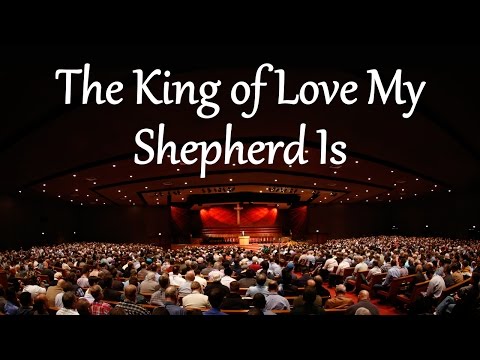 The King of Love My Shepherd Is