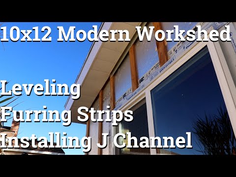 10x12 modern shed - part 14 - Installing J Channel and Leveling Furring Strips