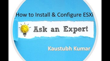 Install and Configure ESXi 6.7