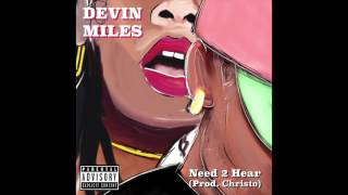Devin Miles - 'Need 2 Hear'  VERSION