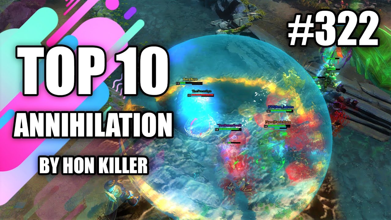 HoN Top 10 Best Annihilation (2021) 
