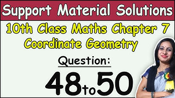 DOE support material solution of CBSE class 10 Maths Chapter 7 Coordinate Geometry Ques 48 & 50