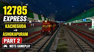 🚂 12785 Kacheguda–Ashokapuram Superfast Express Part 2 || MSTS LIVE 🔴