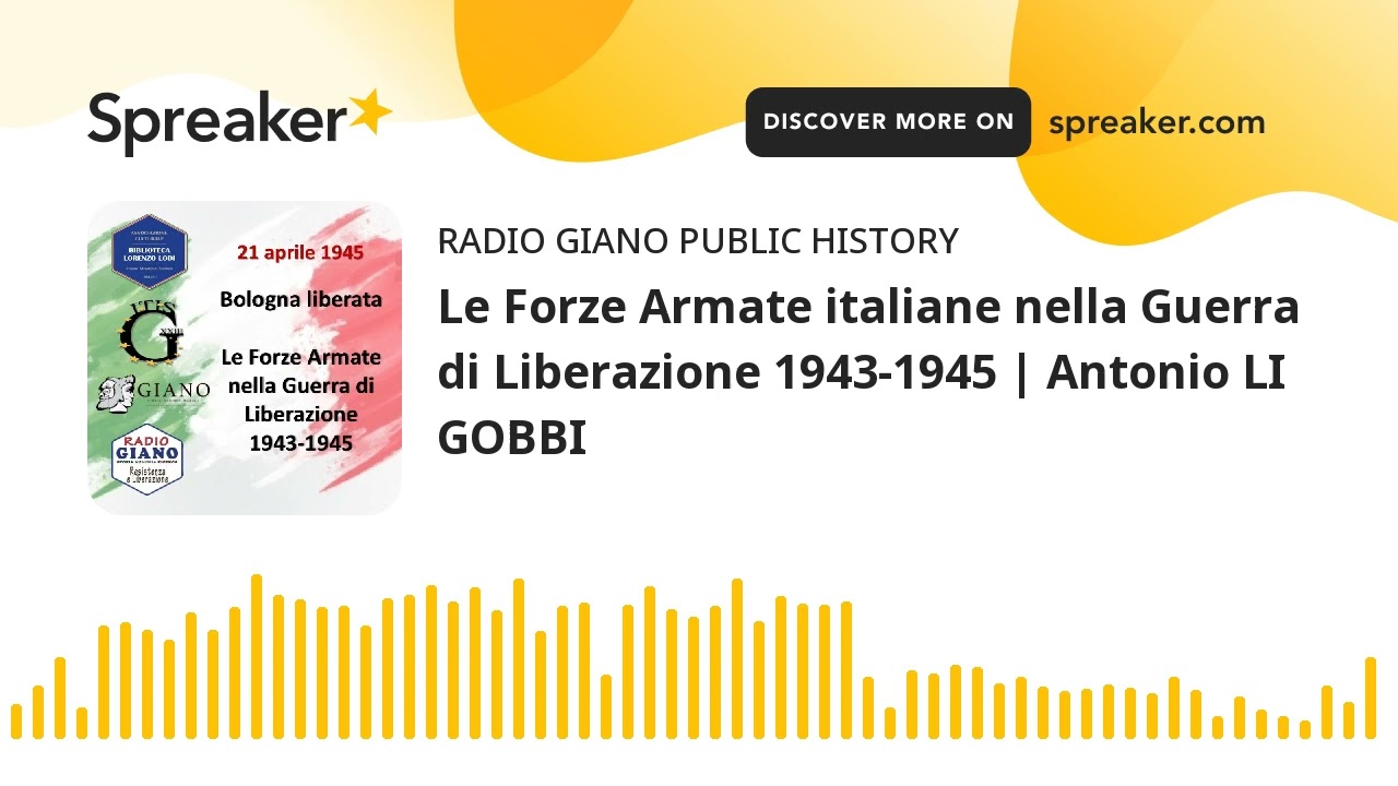 Le Forze Armate italiane nella Guerra di Liberazione 1943-1945 | Antonio LI GOBBI