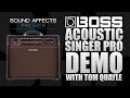 Boss Acoustic Singer Live/Pro Amplifier Demo with Tom Quayle